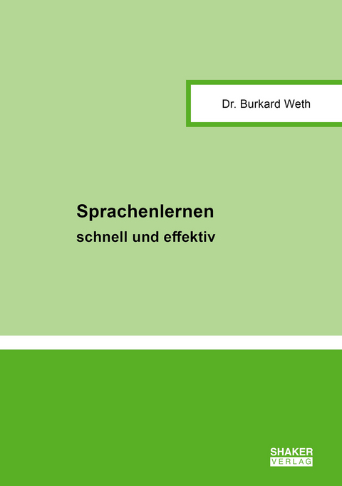 Sprachenlernen &ndash; schnell und effektiv - Burkard Weth