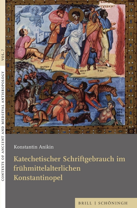 Katechetischer Schriftgebrauch im fr&uuml;hmittelalterlichen Konstantinopel - Konstantin Anikin