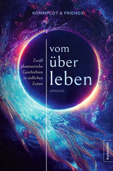 Vom &Uuml;berleben - Esther Brendel, Esther Gei&szlig;linger, C. L. Gerres, D. O. Hasselmann, Heike Knauber, Rena M&uuml;ller, Claudia Zentgraf, Charlotte Fondraz