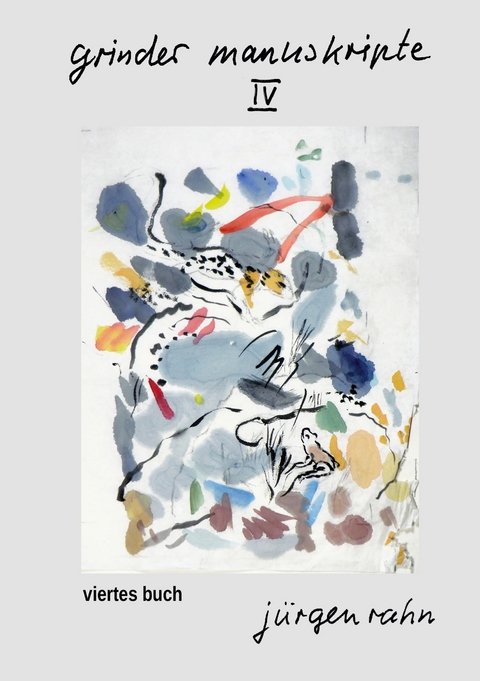 grinder manuskripte . IV - J&uuml;rgen Rahn
