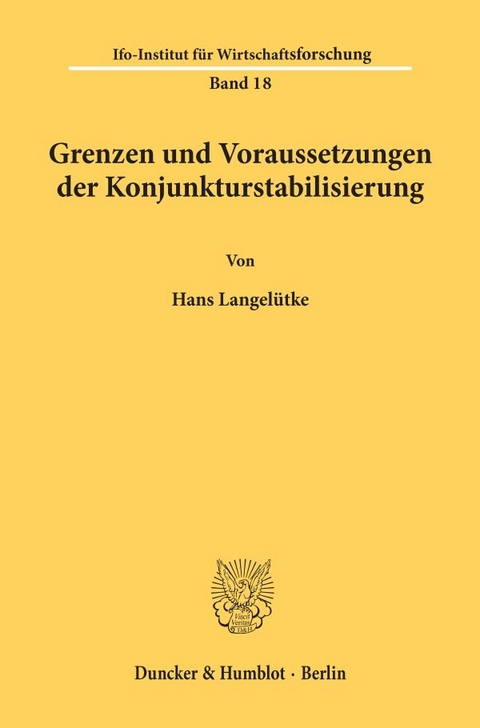 Grenzen und Voraussetzungen der Konjunkturstabilisierung. - Hans Langel&uuml;tke