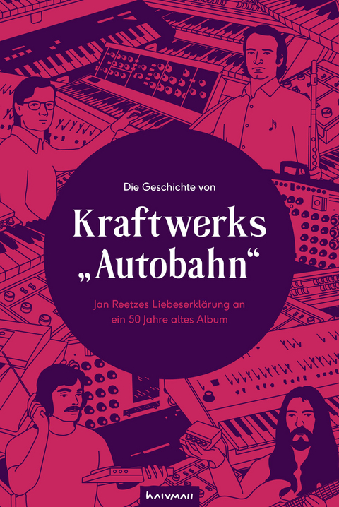 Die Geschichte von Kraftwerks &bdquo;Autobahn&ldquo; - Jan Reetze