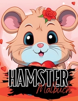 Hamster Malbuch - Lucy&acute;s Tier Malb&uuml;cher