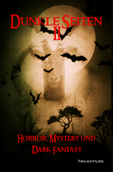 Dunkle Seiten II - Marc Gore, Vincent Voss, Marcus Borchel, J&uuml;rgen Wagner, Nicolas Wezel, Nadine Ueding