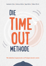 Die Time-out-Methode - Ingo M&uuml;ller, Ruben Ullrich, Andreas M&uuml;ller, Annkatrin Edler