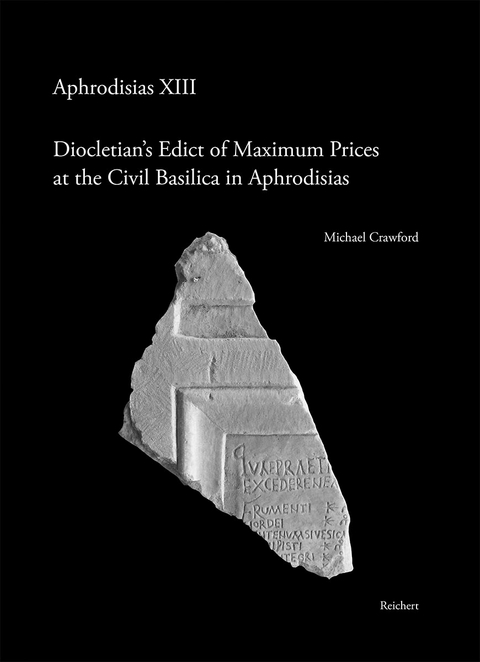 Diocletian’s Edict of Maximum Prices at the Civil Basilica in Aphrodisias - Michael Crawford