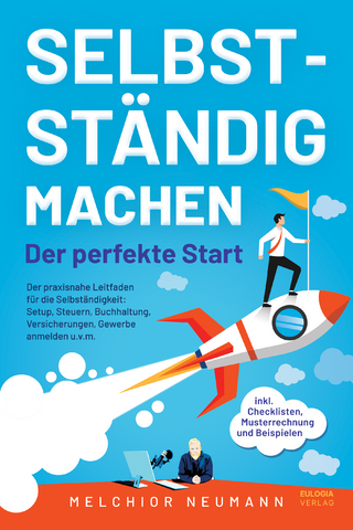 Selbstständig machen - der perfekte Start