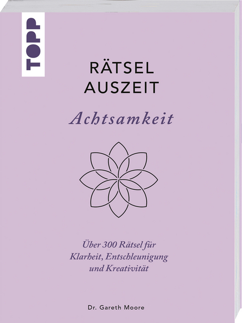 R&auml;tselAuszeit &ndash; Achtsamkeit. &Uuml;ber 300 R&auml;tsel f&uuml;r Klarheit, Entschleunigung und Kreativit&auml;t - Gareth Moore