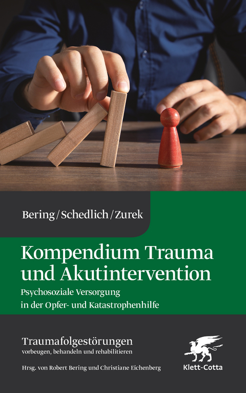 Kompendium Trauma und Akutintervention (Traumafolgestörungen, Bd. 5) - Robert Bering, Claudia Schedlich, Gisela Zurek