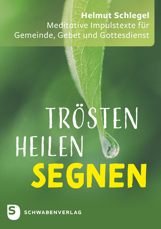 Trösten – heilen – segnen