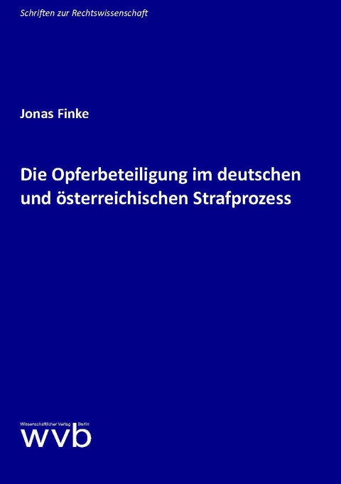Die Opferbeteiligung im deutschen und &ouml;sterreichischen Strafprozess - Finke Jonas