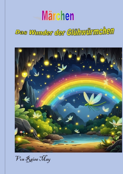 Das Wunder der Gl&uuml;hw&uuml;rmchen - Raisa May May