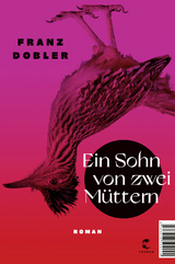 Ein Sohn von zwei Müttern - Franz Dobler