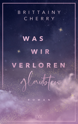 Was wir verloren glaubten - Brittainy Cherry