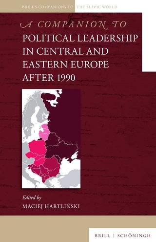 A Companion to Political Leadership in Central and Eastern Europe after 1990