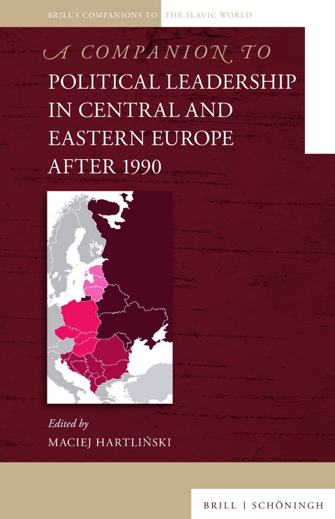 A Companion to Political Leadership in Central and Eastern Europe after 1990 - 