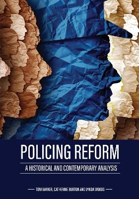 Policing Reform - Tom Barker, Catherine Burton, Lynda Woods