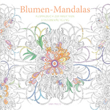 Blumen-Mandalas (Ausmalbuch zur kreativen Stressbew&auml;ltigung) - 