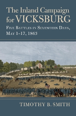The Inland Campaign for Vicksburg - Timothy B. Smith
