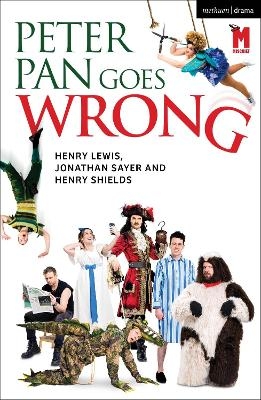Peter Pan Goes Wrong - Henry Lewis, Jonathan Sayer, Henry Shields