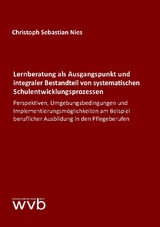Lernberatung als Ausgangspunkt und integraler Bestandteil von systematischen Schulentwicklungsprozessen - Christoph Sebastian Nies