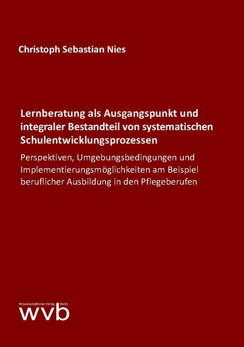 Lernberatung als Ausgangspunkt und integraler Bestandteil von systematischen Schulentwicklungsprozessen - Christoph Sebastian Nies