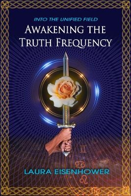 Awakening the Truth Frequency - Laura Eisenhower