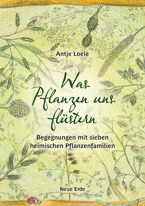 Was Pflanzen uns fl&uuml;stern - Antje Loele
