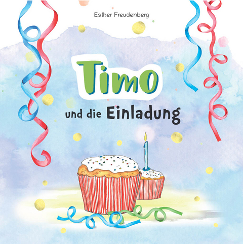 Timo und die Einladung - Esther Freudenberg