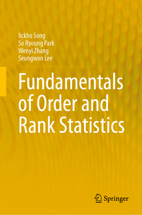 Fundamentals of Order and Rank Statistics - Iickho Song, So Ryoung Park, Wenyi Zhang, Seungwon Lee