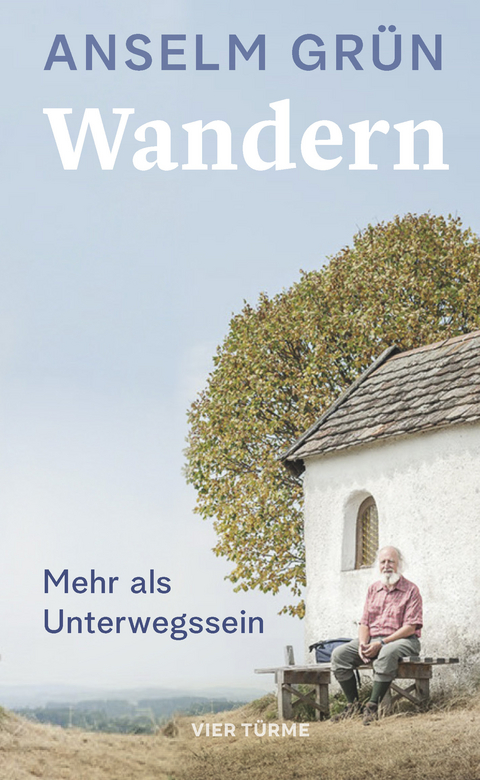 Wandern - Anselm Gr&uuml;n