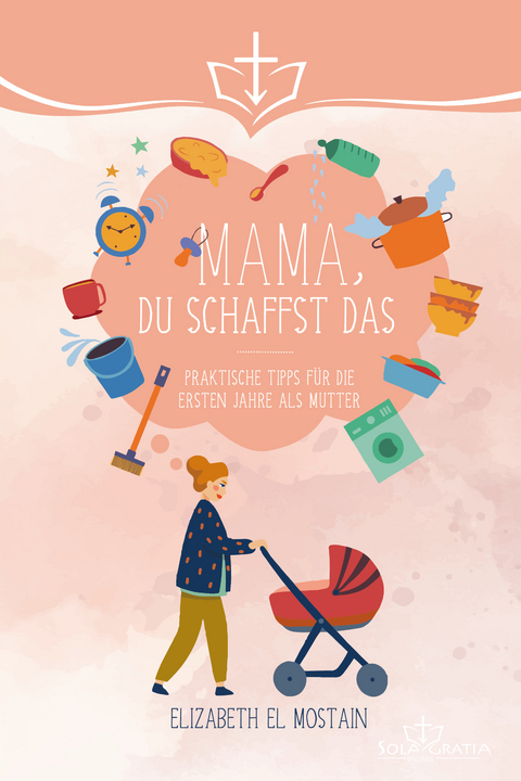 Mama, du schaffst das! - Elizabeth El Mostain