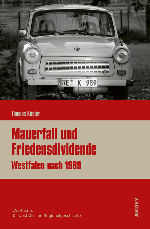 Mauerfall und Friedensdividende - Thomas K&uuml;ster