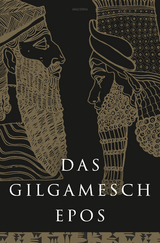 Das Gilgamesch-Epos. Eine der &auml;ltesten schriftlich fixierten Dichtungen der Welt -  Anaconda Verlag