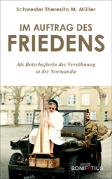 Im Auftrag des Friedens - Theresita M&uuml;ller