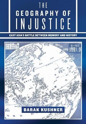 The Geography of Injustice - Barak Kushner