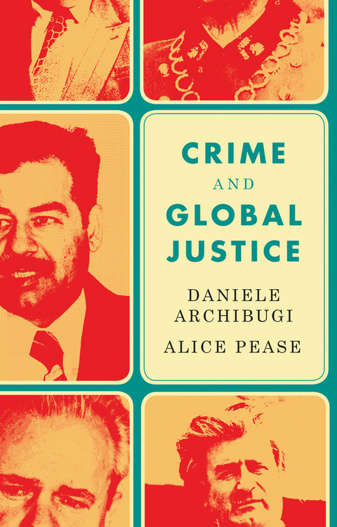 Crime and Global Justice - Daniele Archibugi, Alice Pease