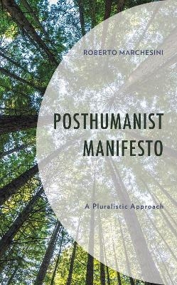 Posthumanist Manifesto - Roberto Marchesini