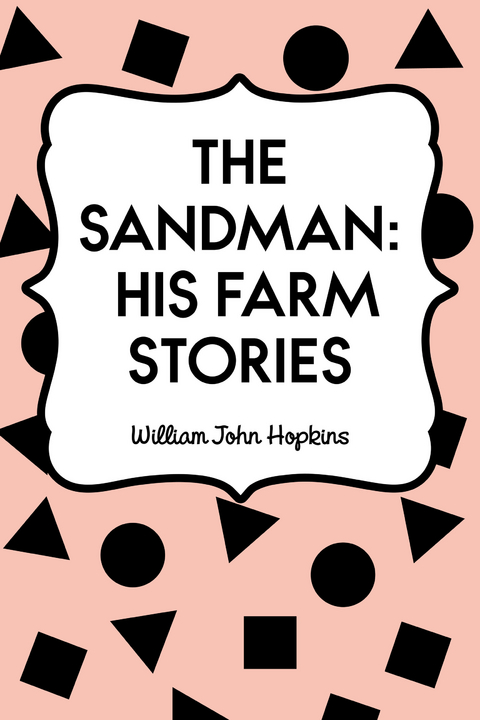 Sandman: His Farm Stories -  William John Hopkins