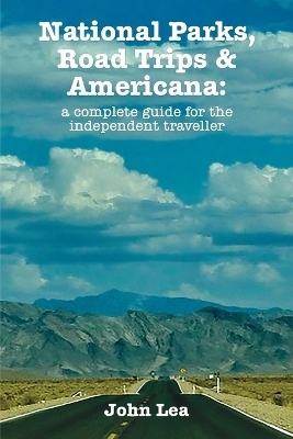 National Parks, Road Trips and Americana - John Lea