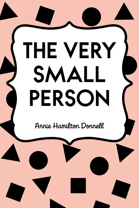 Very Small Person -  Annie Hamilton Donnell