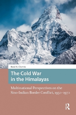 The Cold War in the Himalayas - Reed Chervin