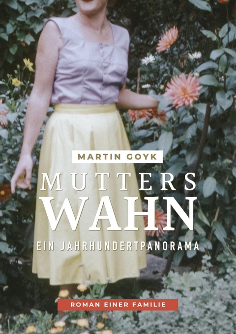 Mutters Wahn - Martin Goyk