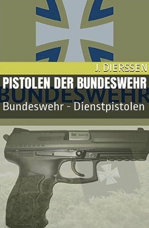 Pistolen der Bundeswehr - Jan Dierssen