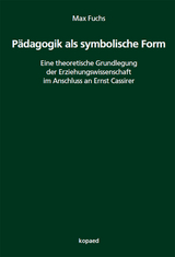 P&auml;dagogik als symbolische Form - Max Fuchs