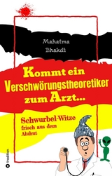 Kommt ein Verschw&ouml;rungstheoretiker zum Arzt... - Mahatma Bhakdi