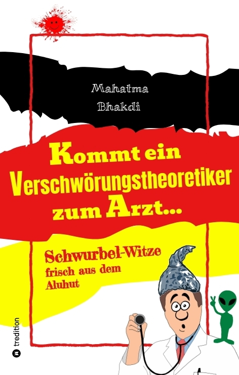Kommt ein Verschw&ouml;rungstheoretiker zum Arzt... - Mahatma Bhakdi