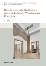 Die schweizerische Restitutionspraxis im Lichte der Washingtoner Prinzipien - Hannah Lehmann