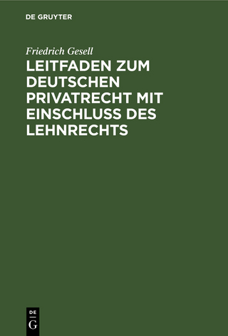 Leitfaden zum deutschen Privatrecht mit Einschluß des Lehnrechts