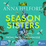 Season Sisters &ndash; Fr&uuml;hlingsgeheimnisse - Anna Helford
